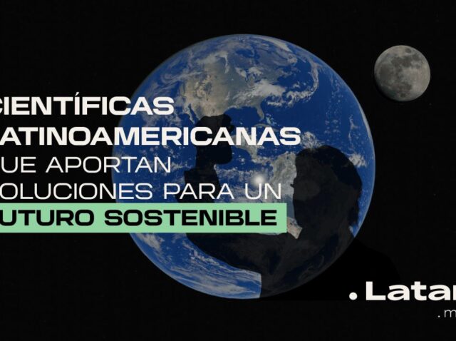 científicas,latinoamericanas,soluciones,futuro,sostenible,