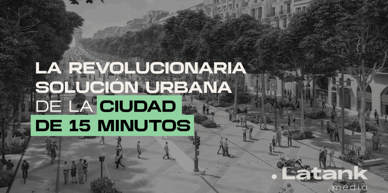 ciudad,15,minutos,urbanismo,tactico,latank