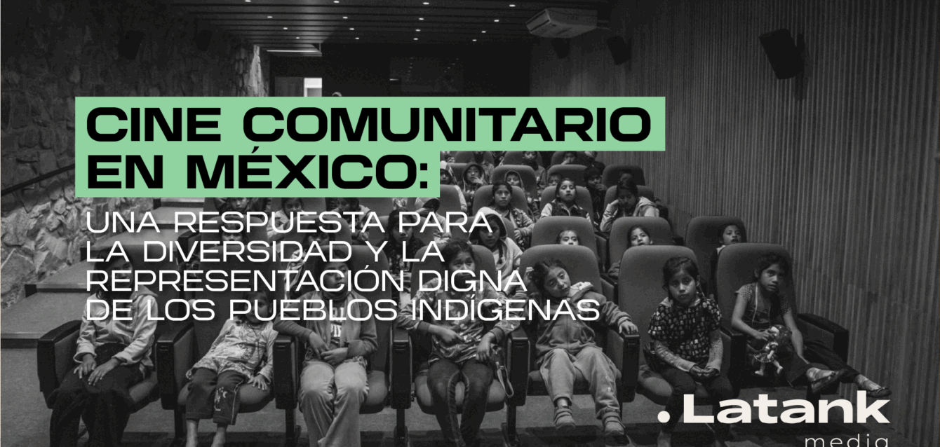 Cine comunitario en México: una respuesta para la diversidad y la representación digna de los pueblos indígenas 