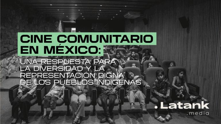 Cine comunitario en México: una respuesta para la diversidad y la representación digna de los pueblos indígenas 