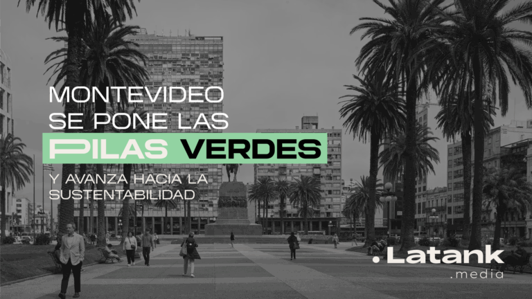 ¡Montevideo se pone las pilas verdes! Con datos al servicio de la comunidad acelera su transición hacia una ciudad sostenible