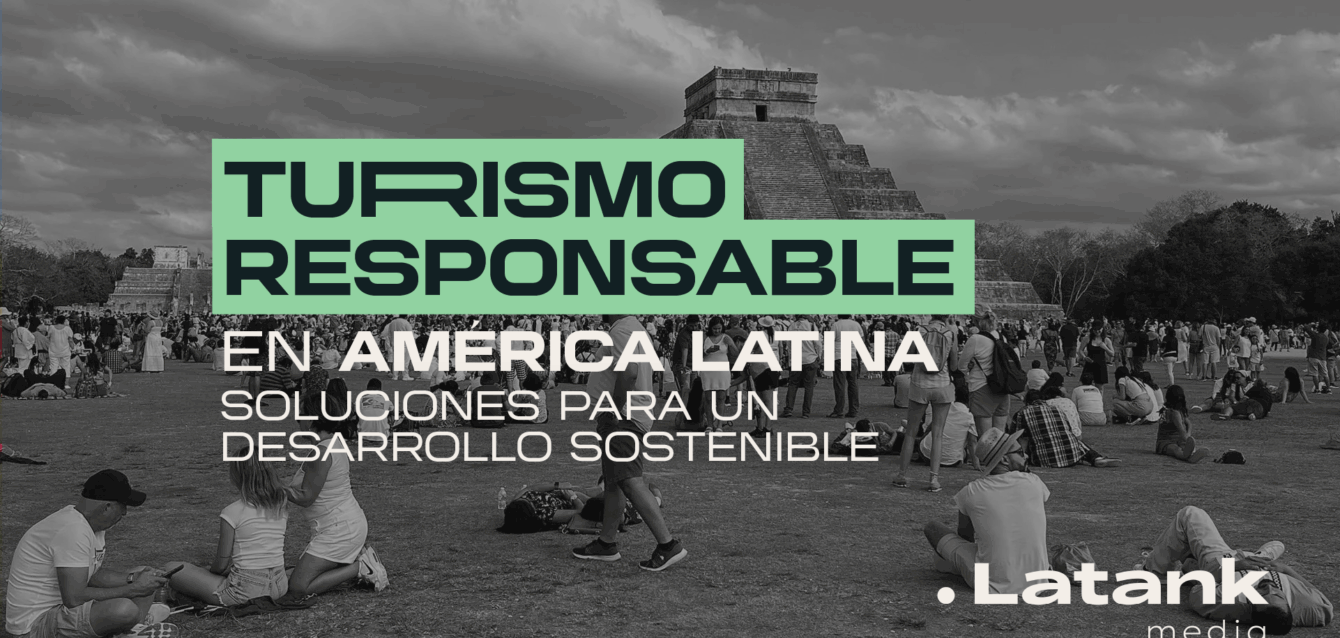 Turismo responsable en América Latina, soluciones para un desarrollo sostenible