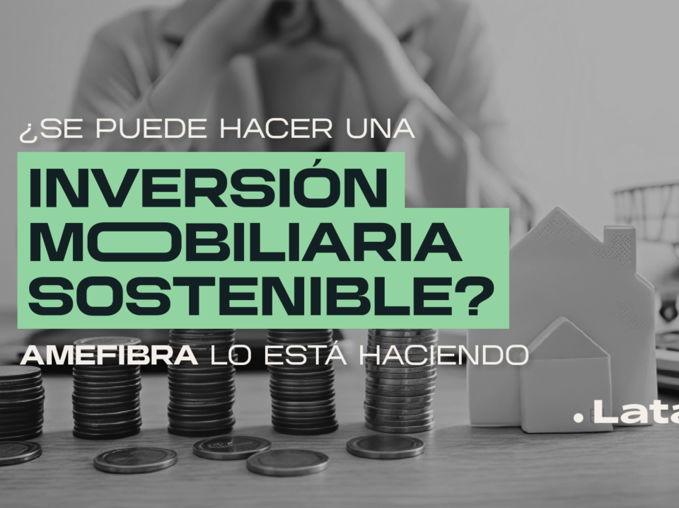Inversion-inmobiliaria-sostenible-fibras-amefibra Inversion-inmobiliaria-sostenible-fibras-amefibra