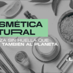Cosmética natural: belleza sin huella que cuida también del planeta